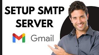 How To Set Up SMTP Server In Gmail (SIMPLE!) – Step-by-Step Guide