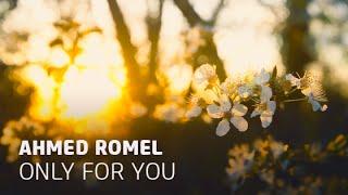 Ahmed Romel - Only For You (Arctic Moon Remix)