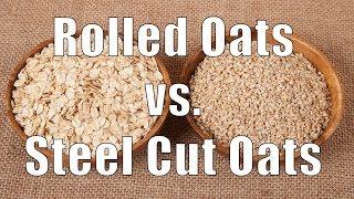 Rolled Oats vs. Steel Cut Oats