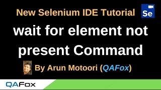 New Selenium IDE - Part 85 - wait for element not present Command