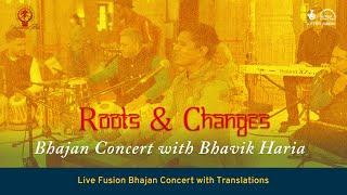 Roots and Changes Concert with Bhavik Haria | Bhajans with English Translations | Subrang Arts