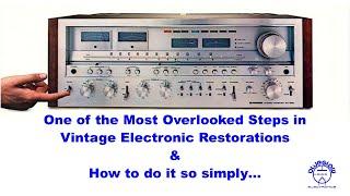 One of the Most Overlooked Steps in Vintage Electronics Restorations & How to Do It So Simply...