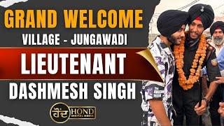 Grand Welcome VILLAGE - Jungawadi lieutenant Dashmesh Singh