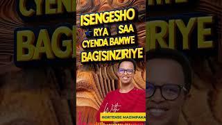 ISENGESHO RYA SAA CYENDA BAMWE BAKIRYAMYE -- PST HORTENSE MAZIMPAKA