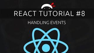 React Tutorial #8 - Handling Events