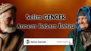 Selim GENCER-Annem Babam İlahisi-[Müziksiz İlahi]