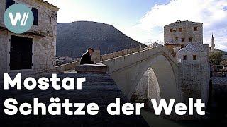 Die Brücke von Mostar - Ein Bogen über den Abgrund, Bosnien-Herzegowina | Schätze der Welt