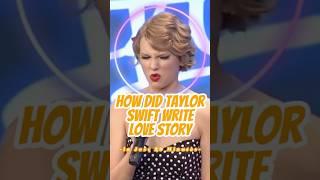 How Did Taylor Swift Write "Love Story" in Just 20 Minutes?#taylorswift #celebrity