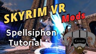 Spellsiphon Tutorial and Updates - Skyrim VR Immersion Mod Series