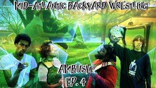 Mid-Atlantic Backyard Wrestling - Ambush Episode 4