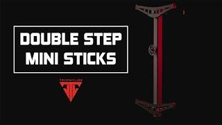 Double Step Mini Sticks | Trophyline Products