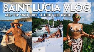 SAINT LUCIA TRAVEL VLOG | GIRLS TRIP, YACHT CRUISE, CELEBRITY CHEF, STREET PARTY, MUD BATH & MORE