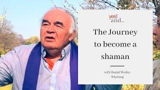 The Journey to become a Shaman with Daniel Wesley Whetung