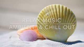 1 hour #RelaxingMusic - #RelaxAmbient Music - #Chillout - Experimental #Ambient - #Balearic