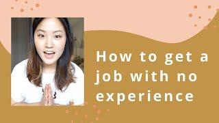 How I got a job with no experience | chunbuns