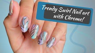 Trendy Swirl Nail Art with Chrome!