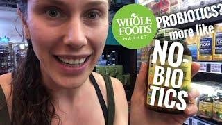 PROBIOTICS IN WHOLE FOODS: WHY MOST PROBIOTICS ARE CRAP AND WHT I LOOK FOR + TRUST