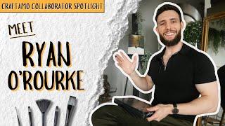 Behind The Brush: Ryan O'Rourke | Craftamo