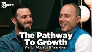 Embracing The Journey Of Your Assignment (with Isaac Gross)  | The Leader's Cut w/ Preston Morrison