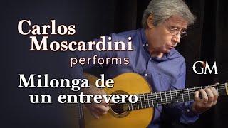 Carlos Moscardini plays Milonga de un entrevero | Guitar by Masters