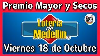  Resultado PREMIO MAYOR Y SECOS Loteria de MEDELLIN Viernes 18 de Octubre 2024