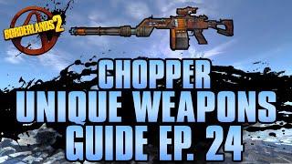 BORDERLANDS 2 | *Chopper* Unique Weapons Guide