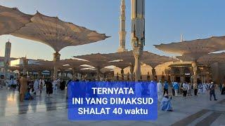 APA ARTI SHALAT ARBAIN | FADHILAH IBADAH UMRAH DAN HAJI