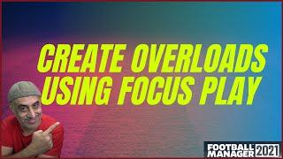 Create Effective OVERLOADS With FOCUS play on Football Manager 2021