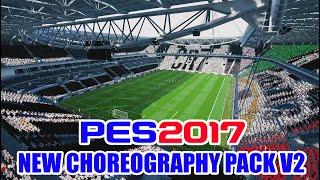 PES 2017 NEW CHOREOGRAPHY PACK V2 COMPATIBLE WITH ALL STADIUM PACK