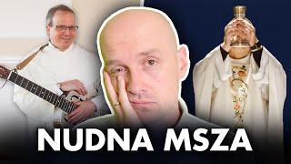 Dlaczego msza jest nudna?