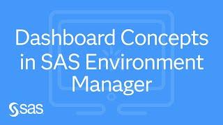 Using SAS Environment Manager: Dashboard Concepts (Part 1)