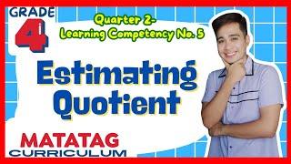 Estimating Quotient Grade 4: Q2- Lesson 5 MATATAG Curriculum