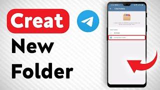 How To Create A Folder In Telegram - Full Guide