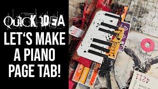 LET'S MAKE A PIANO PAGE TAB! QUICK IDEA FOR YOUR JUNK JOURNAL!