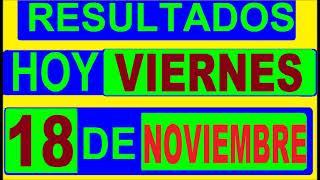 Ultimos RESULTADOS SORTEOS DE LOTERIAS Y CHANCES DE HOY VIERNES 18 DE NOVIEMBRE DEL 2022