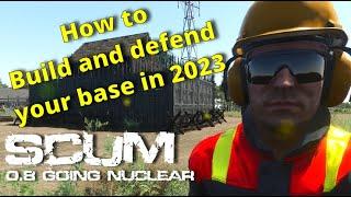 BUILDING AND DEFENDING YOUR BASE GUIDE | Scum 0.8 Going Nuclear | Tips and tricks for beginners