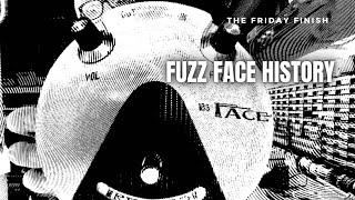 The Friday Finish: ORIGINS of the Fuzz Face