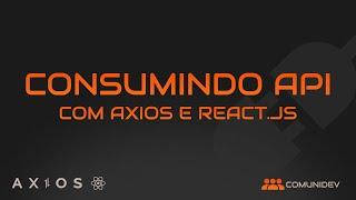 CONSUMINDO API COM AXIOS E REACT.JS