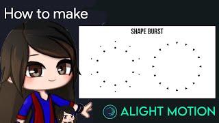 Shape Burst Animation Tutorial in Alight Motion || Gacha Stu-Club Tutorial ||