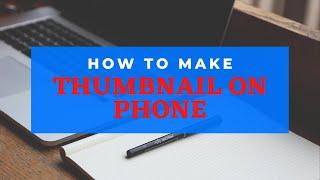 How to make thumbnail on phone |  Think Media | Digital Raj | MicroTech 360