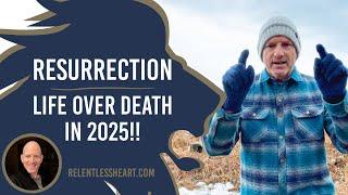 A Testimony of Resurrection Life Over Death In 2025! (Expect God To Move!)