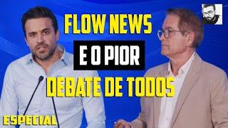 FLOW NEWS FEZ O PIOR DEBATE DA HISTÓRIA