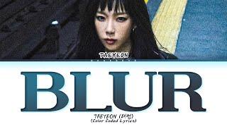 TAEYEON Blur Lyrics (Color Coded Lyrics)