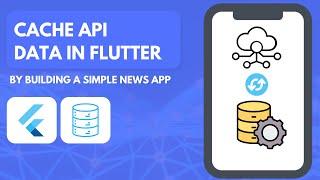 Optimize Flutter App Performance: Effortlessly Cache API Data in Flutter