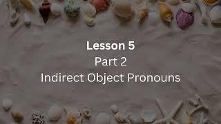 French Lesson 5 - Part 2 / Indirect Object Pronouns / Learn French / SK Languages/Apprendre français