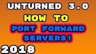 How to *PORT FORWARD* in Unturned 3.0 (reupload)