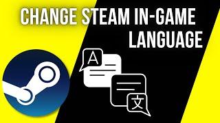 How To Change Steam In game language