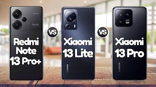 Redmi Note 13 Pro Plus Vs Xiaomi 13 Lite Vs Xiaomi 13 Pro | #eficientechs 