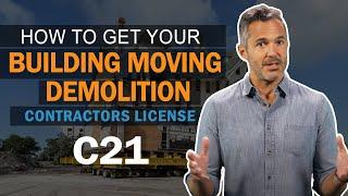 How To Get Building Moving Demolition Contractors License (C21)