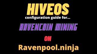 HiveOS Configuration Guide For Mining Ravencoin on Ravenpool.ninja